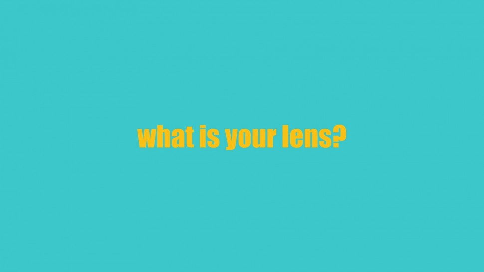 what is your lens