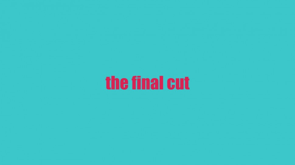 the final cut